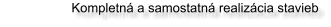 Kompletná a samostatná realizácia stavieb